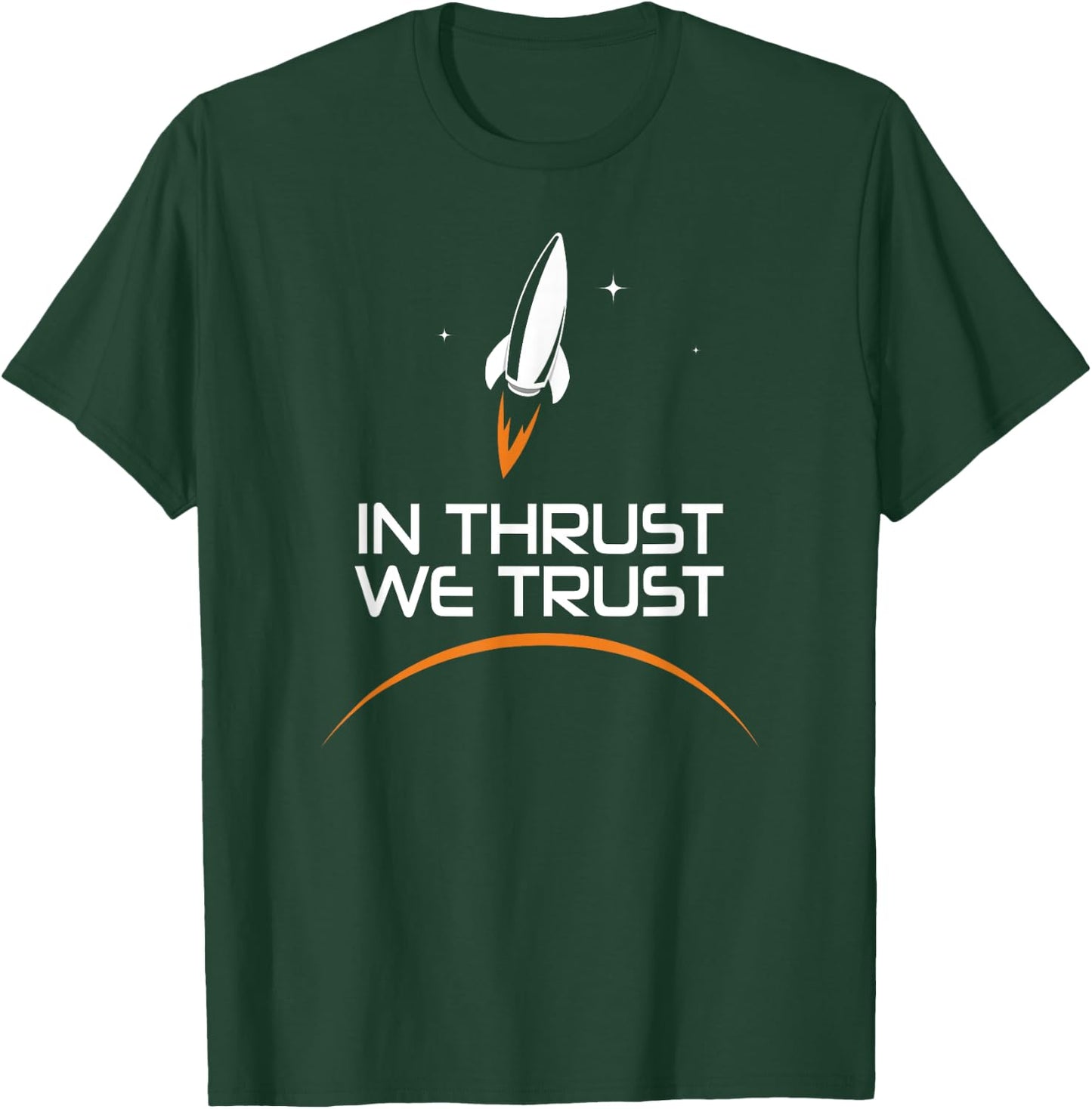In Thrust We Trust Spaceship Rocket Space Exploration T-Shirt - T-Shirt | Forest
