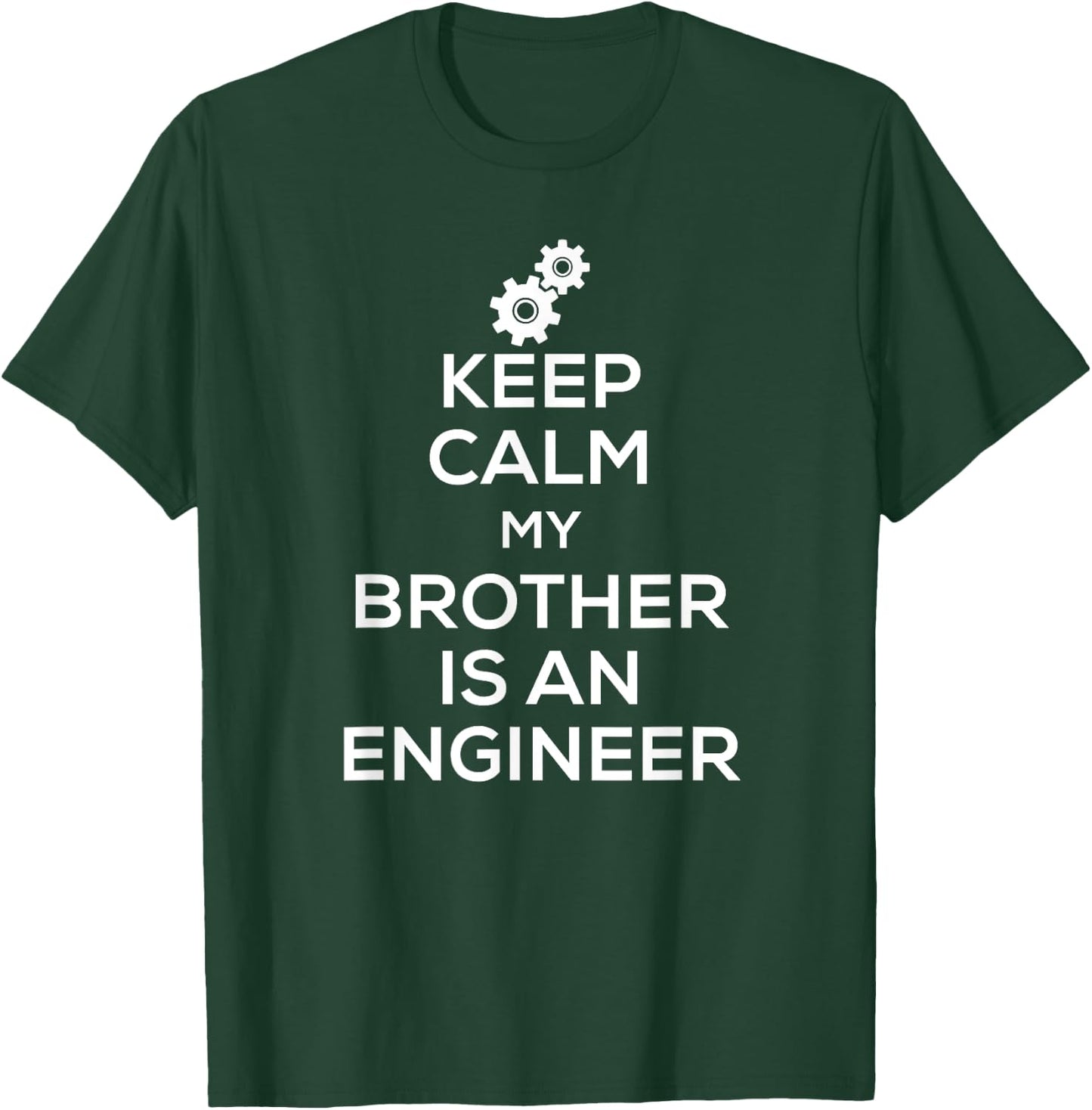 Keep Calm Engineer Brother for Brother Sister T-Shirt - T-Shirt | Forest