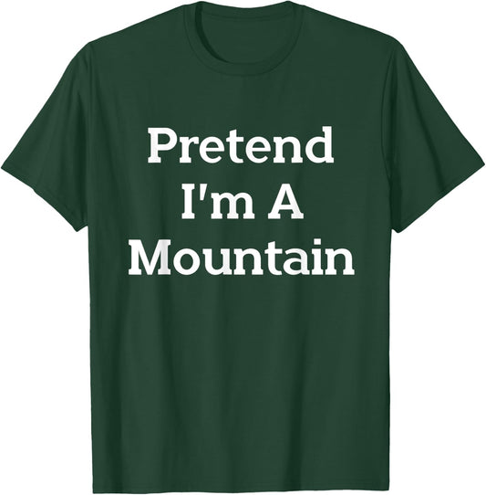 Pretend I'm A Mountain Costume Funny Nature Halloween Party T-Shirt - T-Shirt | Forest