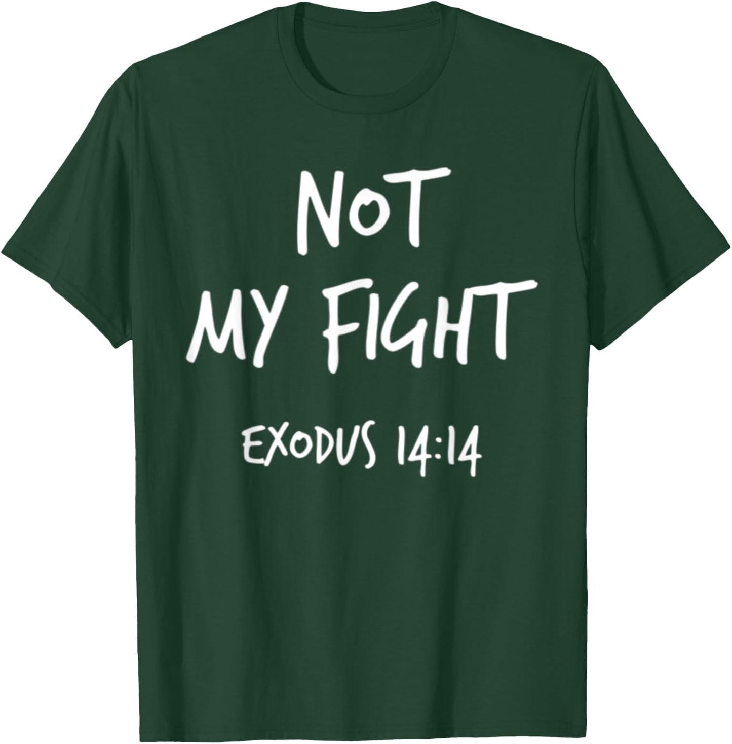 Not My Fight Exodus 14:14 Christian Bible Verse Faith Gift T-Shirt - T-Shirt | Forest