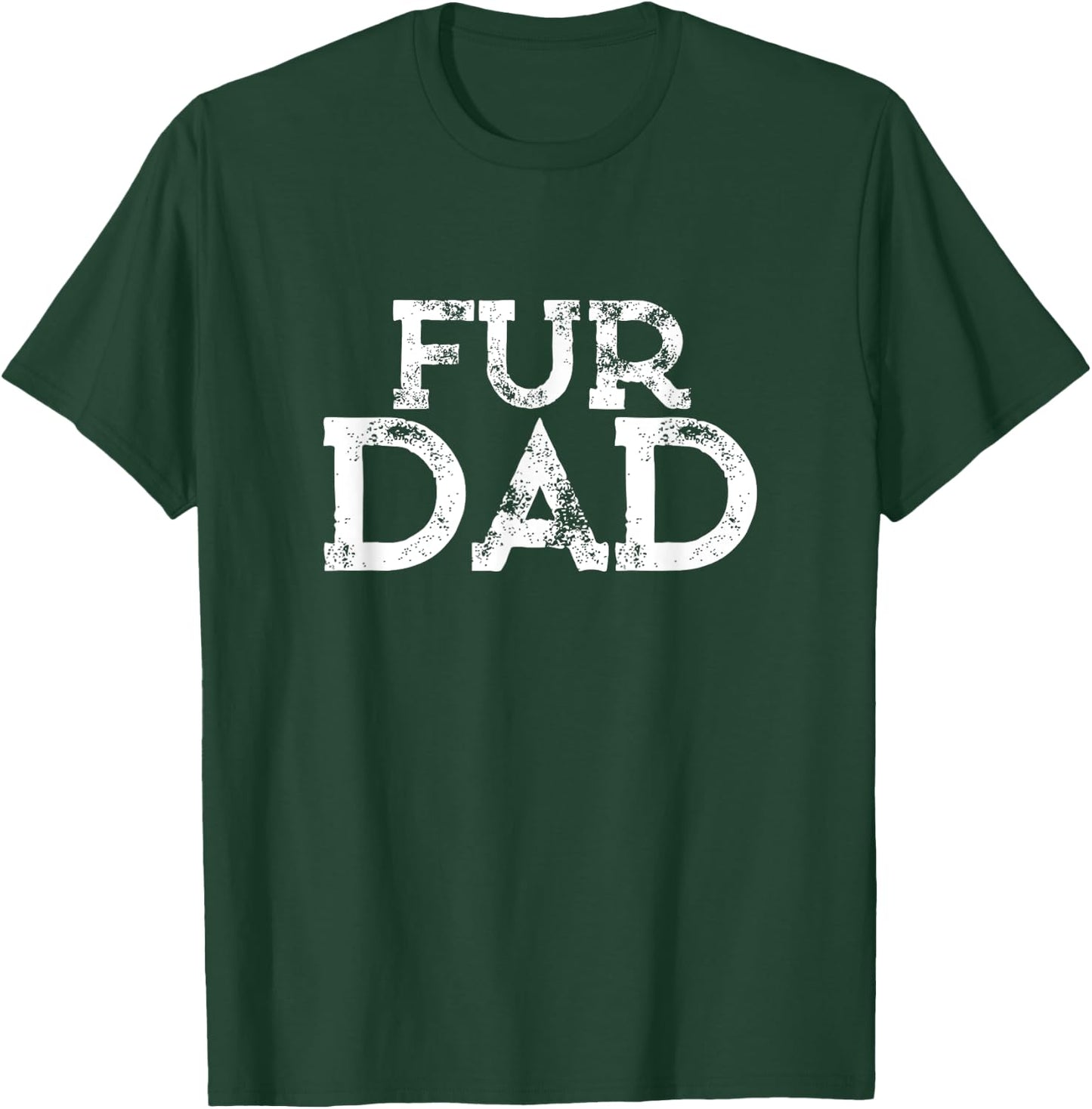 Fur Dad Shirt | Father's Day Gifts from Daughter T-Shirt - T-Shirt | Forest