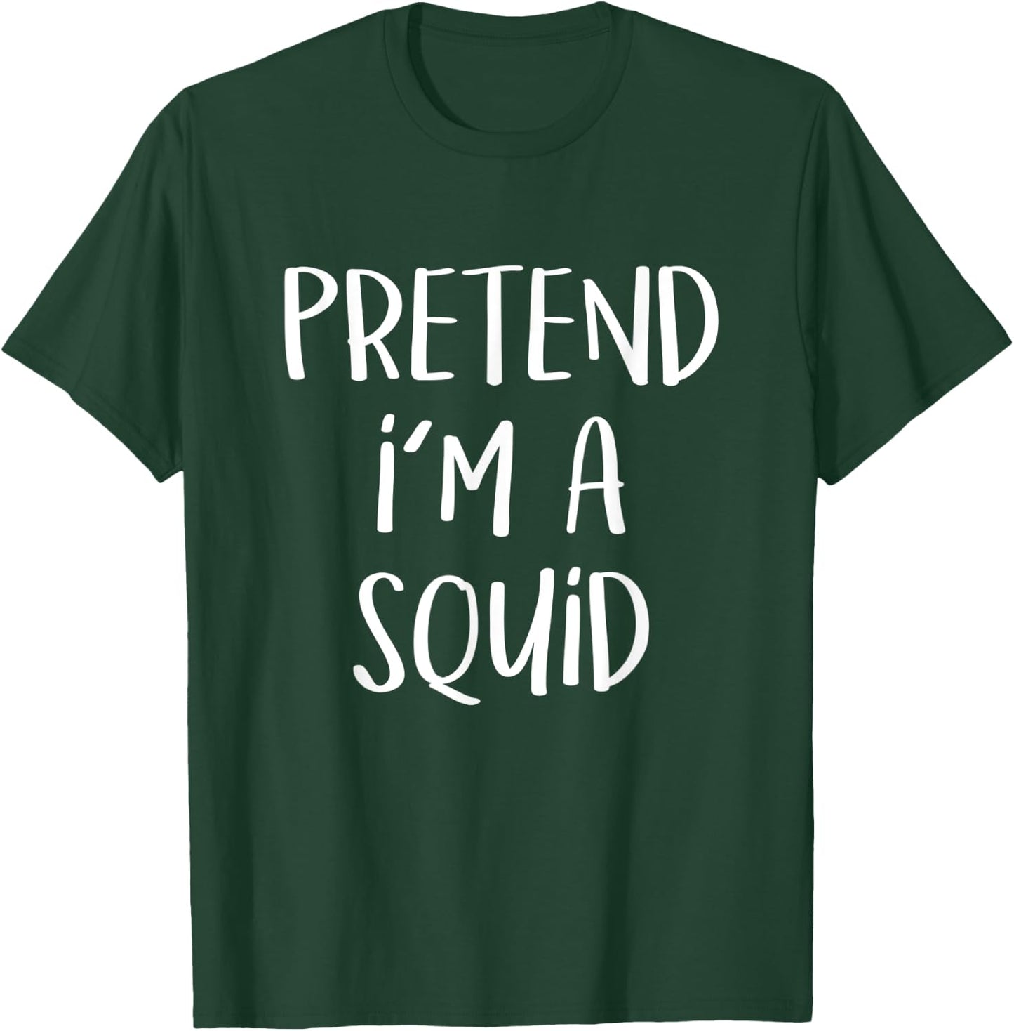 Pretend I'm A Squid Costume Party Funny Sea Halloween Squid T-Shirt - T-Shirt | Forest