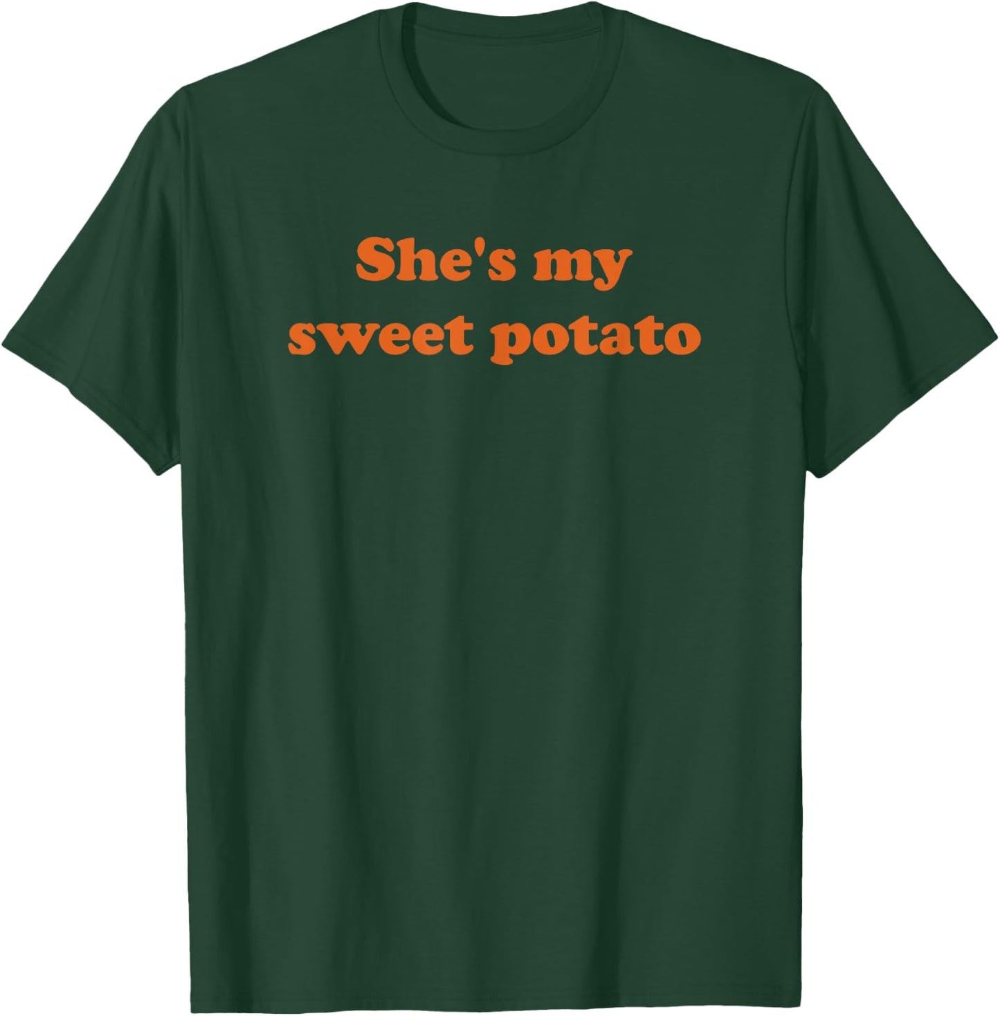 She's my sweet potato I yam T-Shirt - T-Shirt | Forest