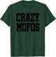 Hab Crazy Mofos - Cool & Funny Shirts - Gifts T-Shirt - T-Shirt | Forest