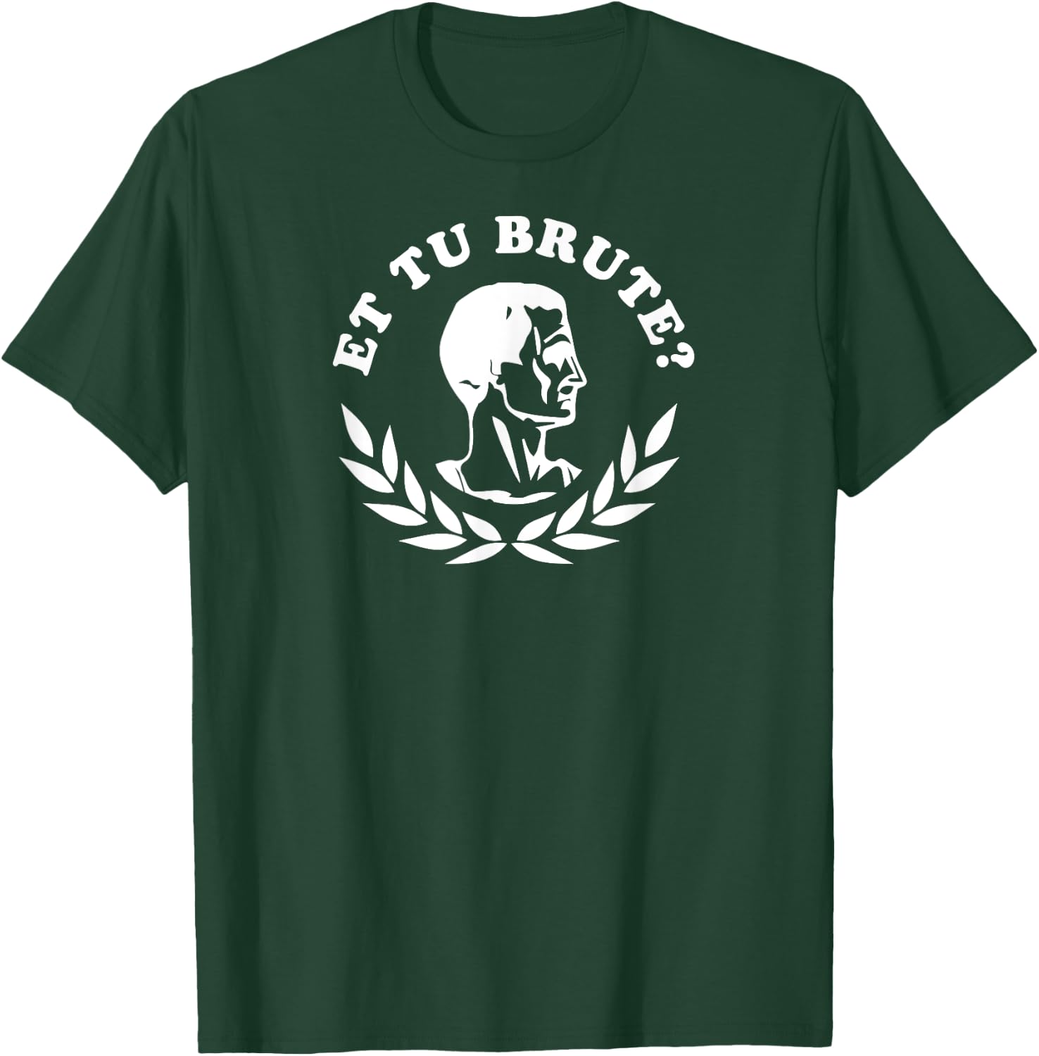 Et Tu Brute? High School Theatre Shakespeare Shirt Dramatic T-Shirt - T-Shirt | Forest