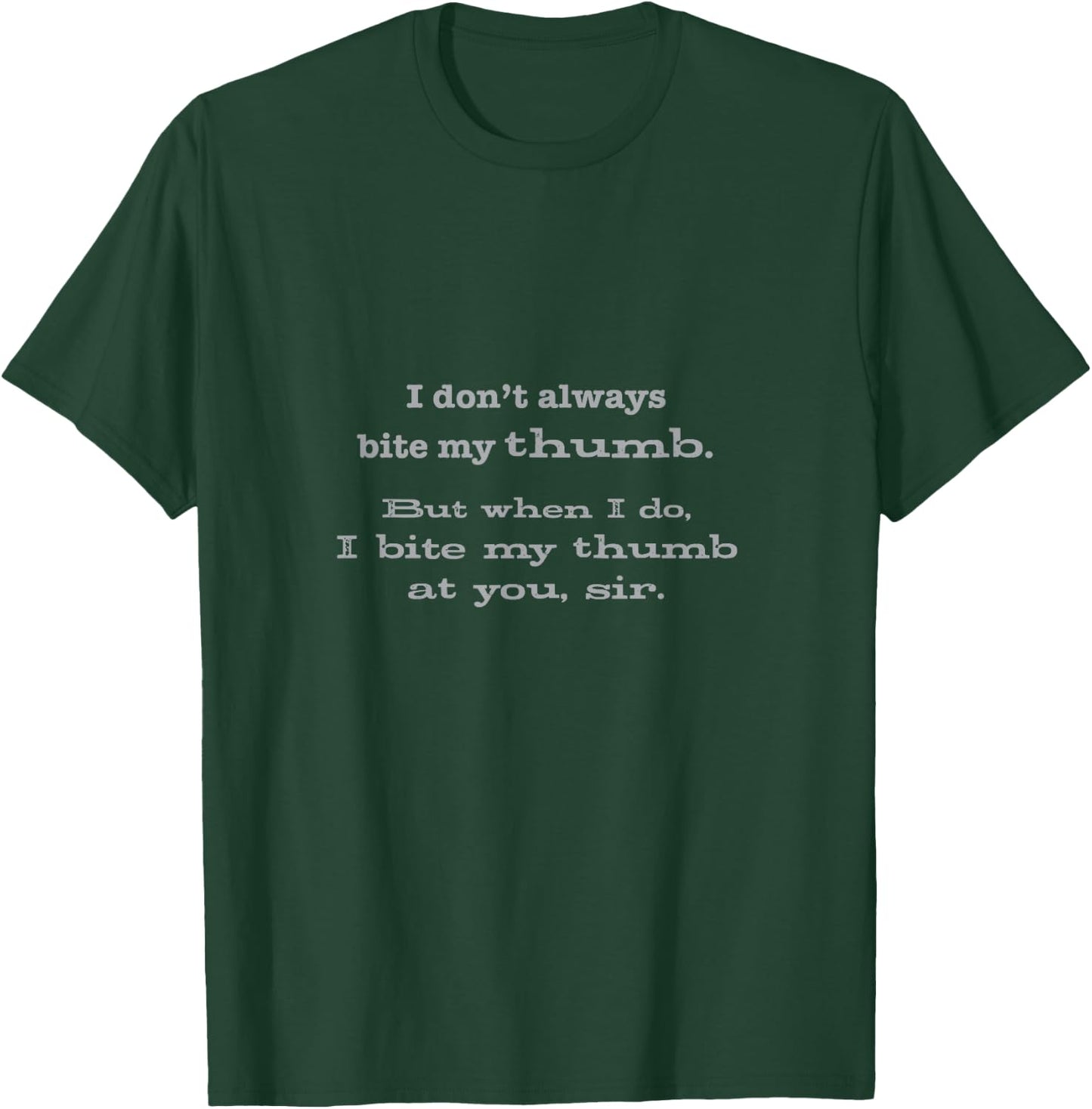 Funny Shakespeare R&J - I bite my thumb at you T-Shirt - T-Shirt | Forest