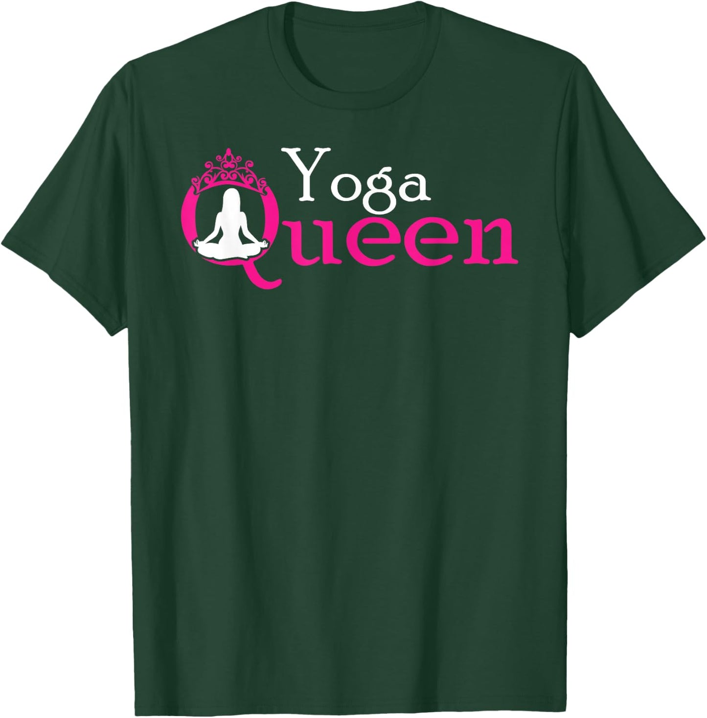 Yoga Queen / Funny Yoga Shirt and Girls T-Shirt - T-Shirt | Forest