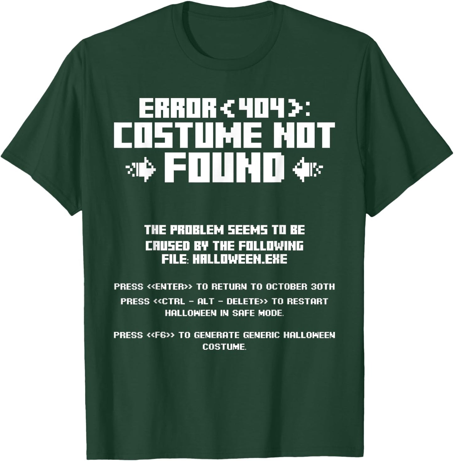 Error 404 Costume Not Found Computer Geek Nerd Coder Tech T-Shirt - T-Shirt | Forest