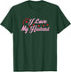 I Love My Husband Women's Couples Shirts T-Shirt - T-Shirt | Forest