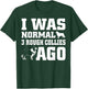 Rough Collie shirt I Was Normal 3 Rough Collies Ago T-Shirt - T-Shirt | Forest