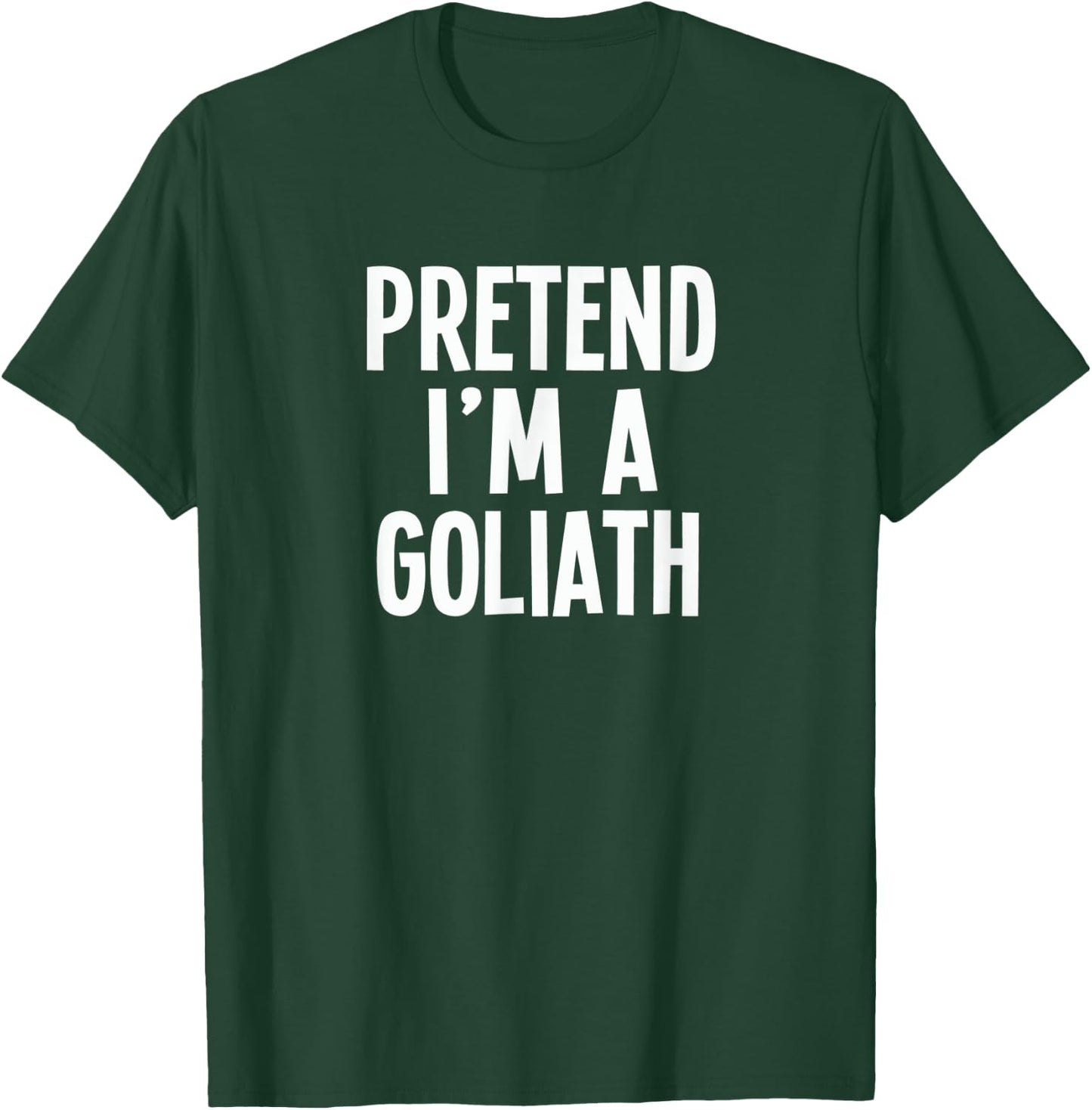 Pretend I'm A Goliath - Lazy RPG Costume T-Shirt - T-Shirt | Forest