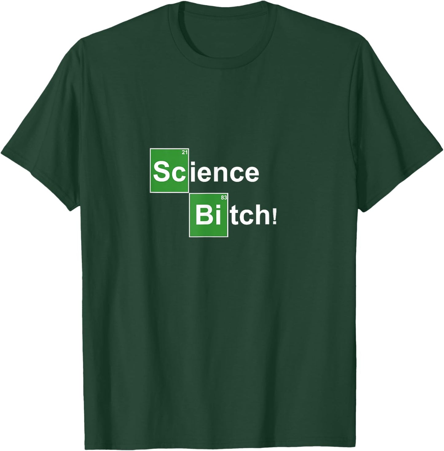 Science Bitch ! Funny Periodic Table T-Shirt - T-Shirt | Forest