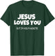 Jesus Loves You But I'm His Favorite T-Shirt - T-Shirt | Forest