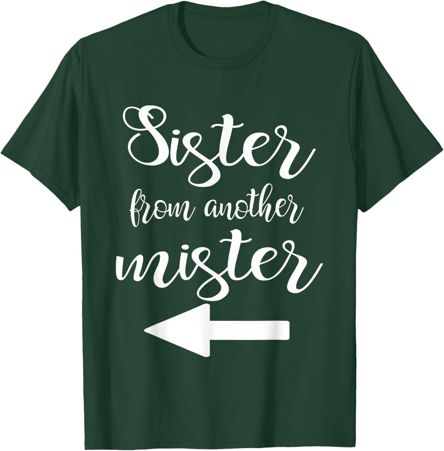 Matching Sister From Another Mister Best Friend BFF T-Shirt - T-Shirt | Forest