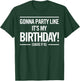 Gonna Party Like It's My Birthday Funny Cute Shirt T-Shirt - T-Shirt | Forest