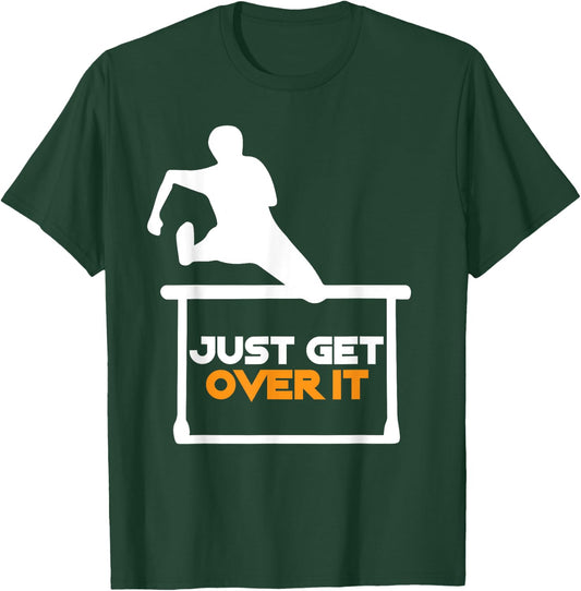 Just Get Over It | Cool Hurdle Track And Field Runners Gift T-Shirt - T-Shirt | Forest