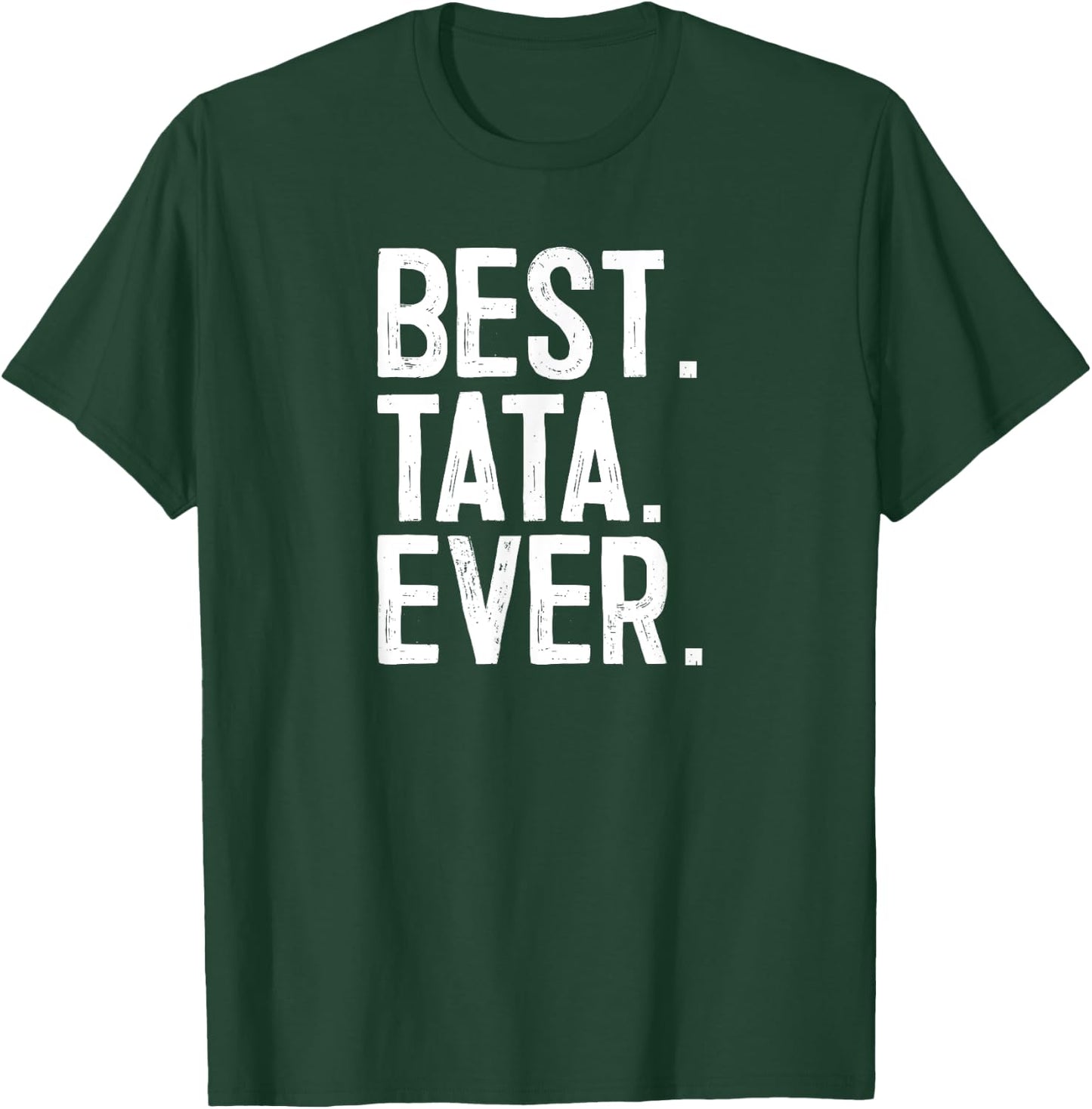 Best Tata Ever Fathers Day Novelty T-Shirt - T-Shirt | Forest