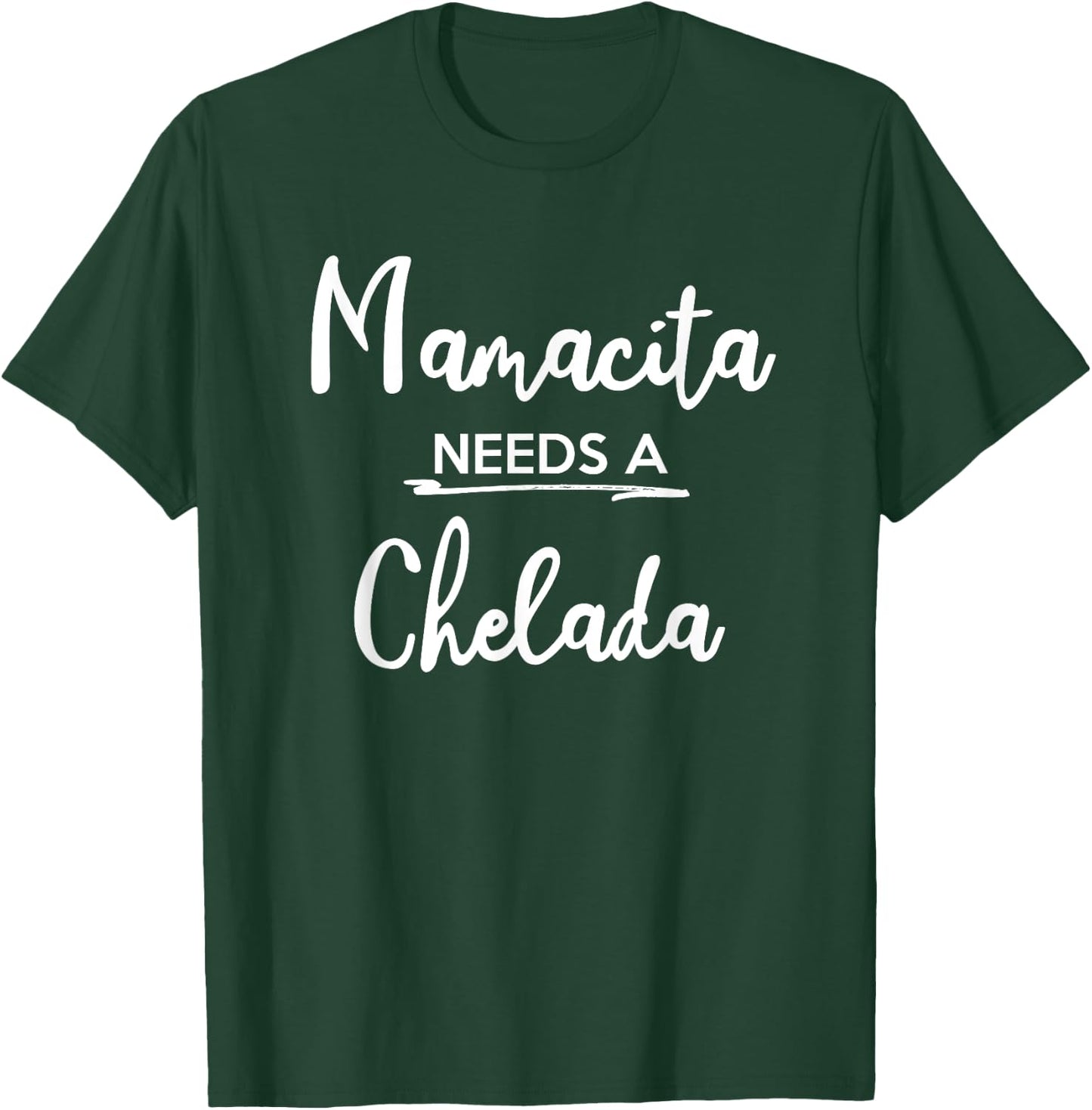 Mamacita Needs Chelada Funny Mamacita Gift T-Shirt - T-Shirt | Forest