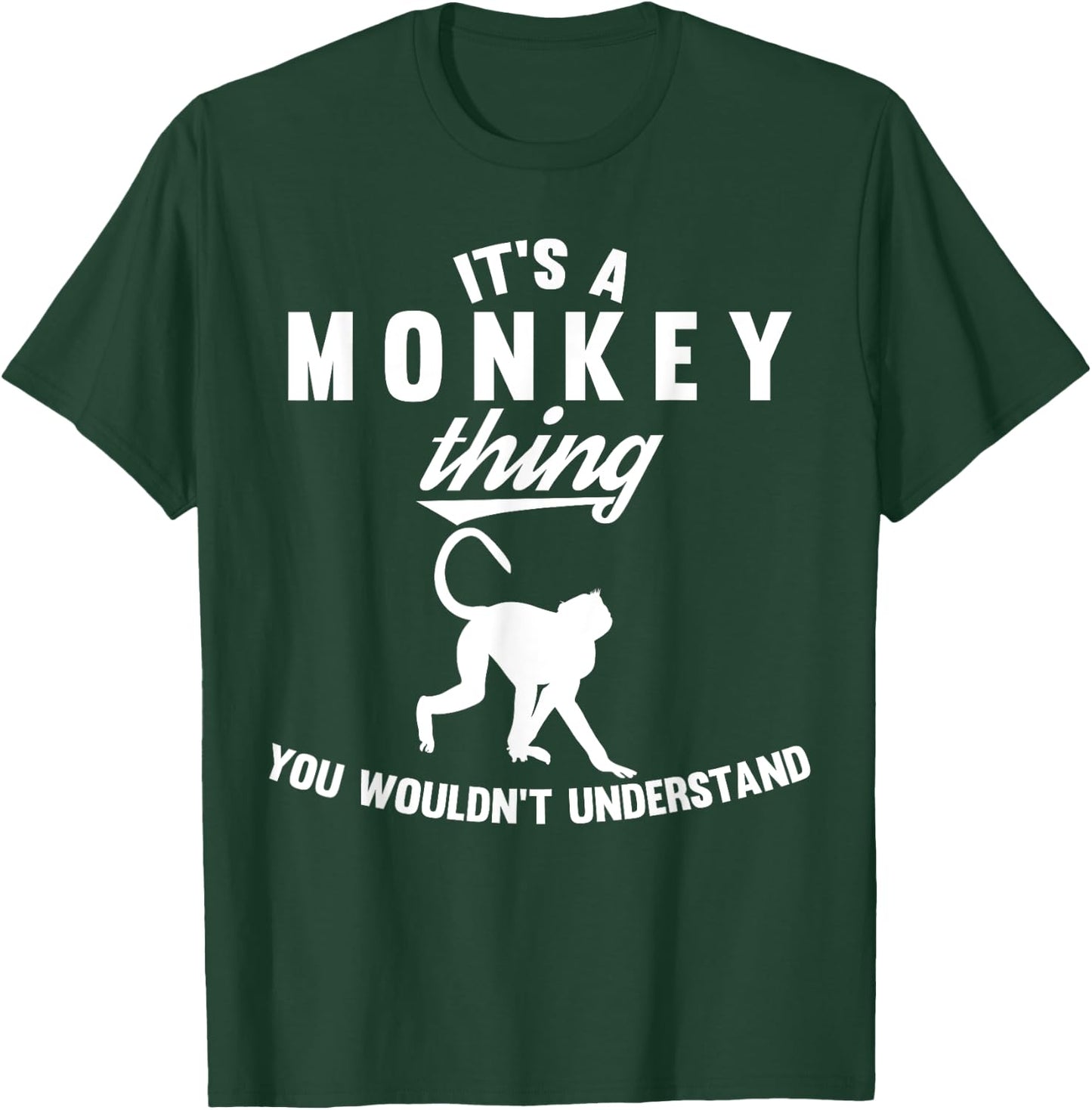 It's a Monkey Thing You wouldn't understand Gift T-Shirt - T-Shirt | Forest