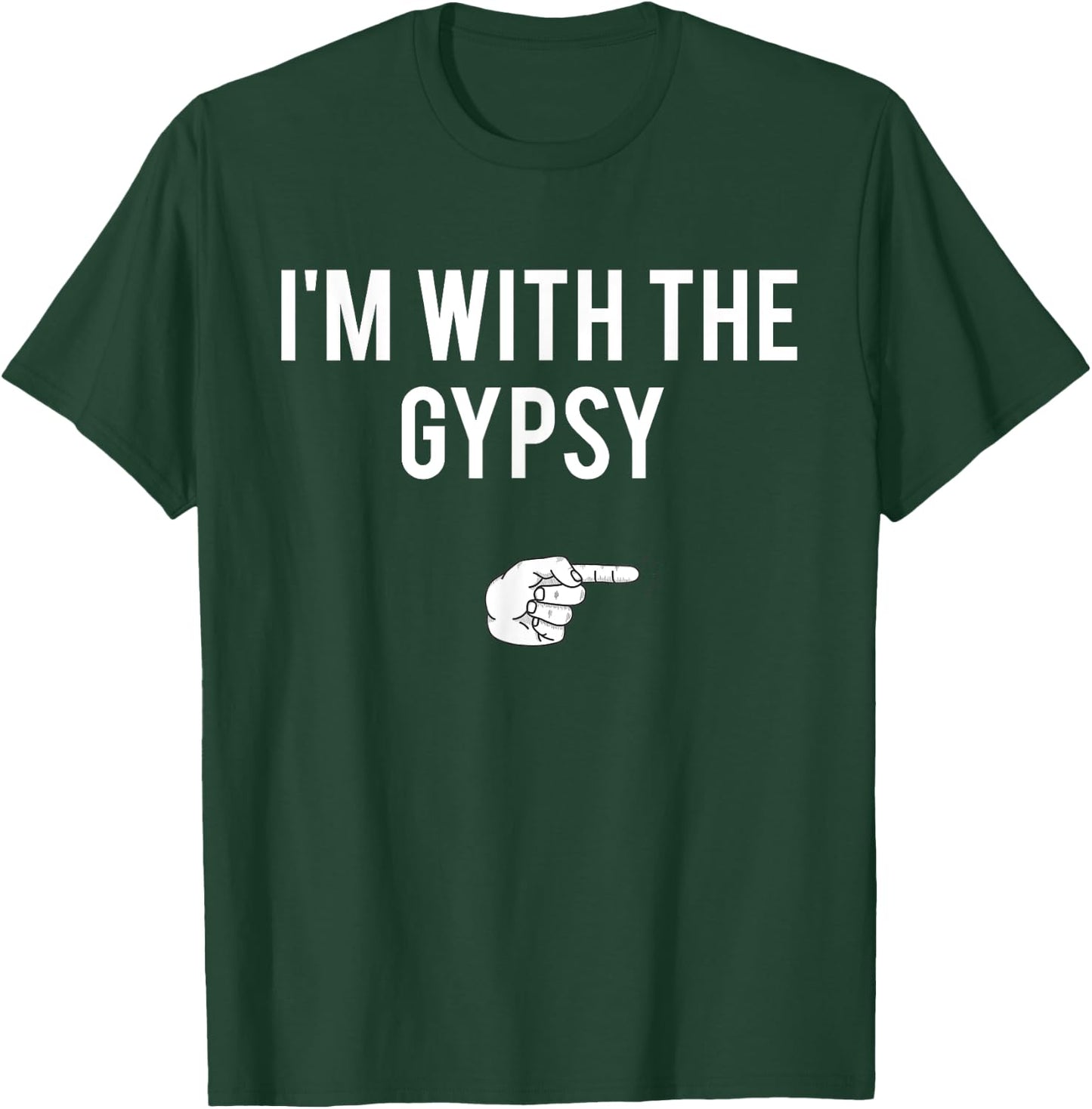 I'm With The Gypsy Halloween Costume Party Matching Gypsy T-Shirt - T-Shirt | Forest