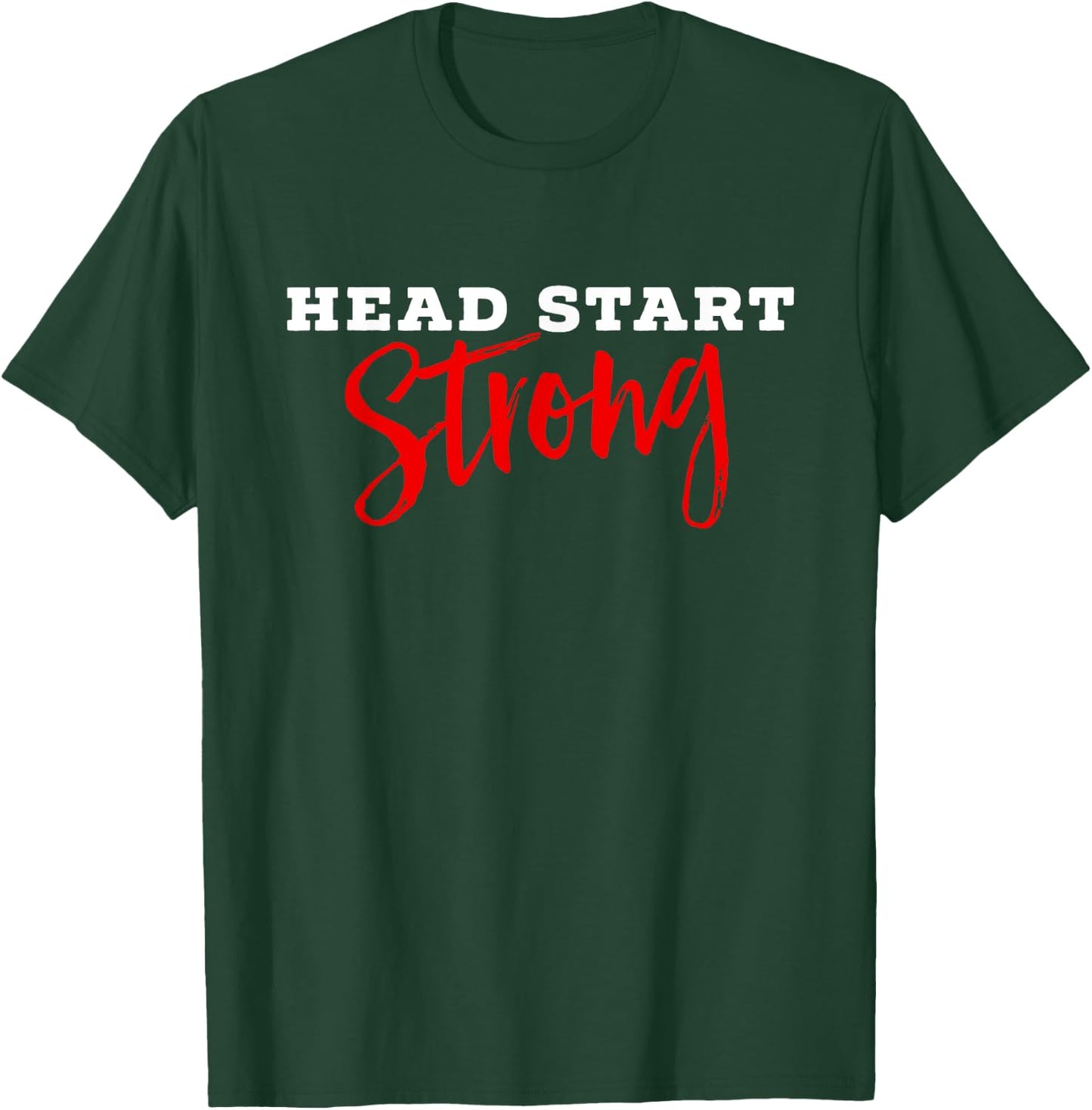 Cute Head Start Strong Head Start Teacher Family Advocate T-Shirt - T-Shirt | Forest
