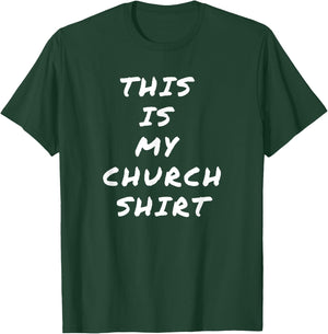 This is My Church Shirt T-Shirt - T-Shirt | Forest