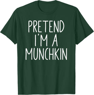 Pretend I'm A Munchkin Funny Halloween DIY Costume T-Shirt - T-Shirt | Forest