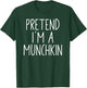 Pretend I'm A Munchkin Funny Halloween DIY Costume T-Shirt - T-Shirt | Forest
