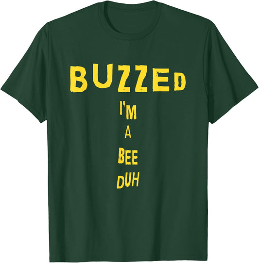 Funny Buzzed I'm A Bee Duh T-Shirt - T-Shirt | Forest