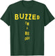 Funny Buzzed I'm A Bee Duh T-Shirt - T-Shirt | Forest
