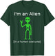 Extra Terrestrial Alien in a Human Costume T-Shirt - T-Shirt | Forest