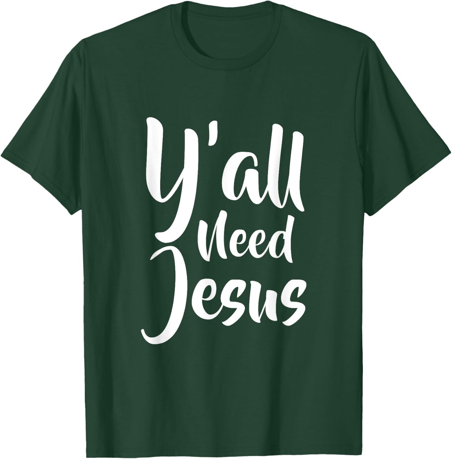 Funny Y'all need jesus T Shirt T-Shirt - T-Shirt | Forest