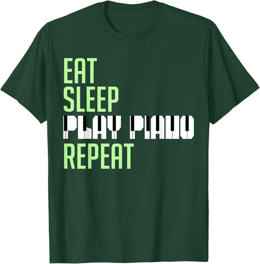 Eat Sleep Play Piano Repeat Keyboard Player Humorous Quote T-Shirt - T-Shirt | Forest