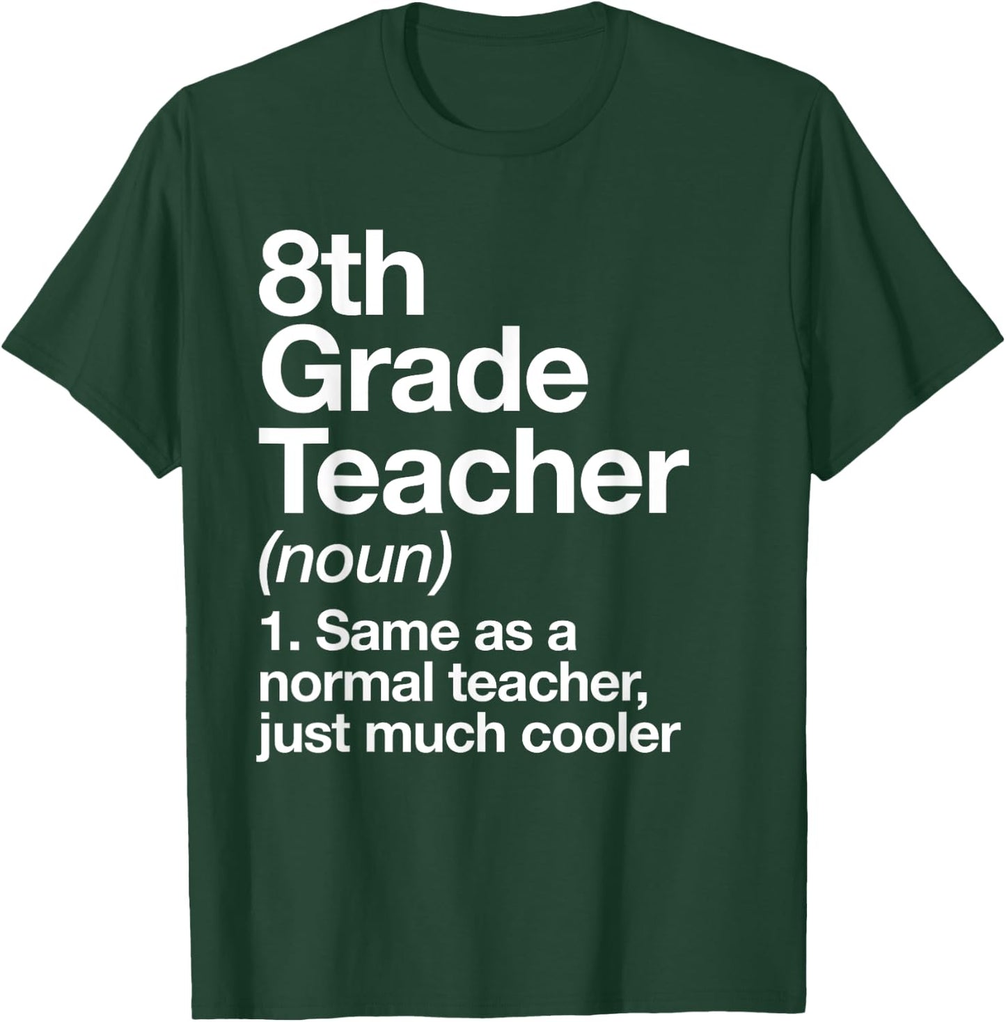 8th Grade Teacher Definition Funny Back To School First Day T-Shirt - T-Shirt | Forest
