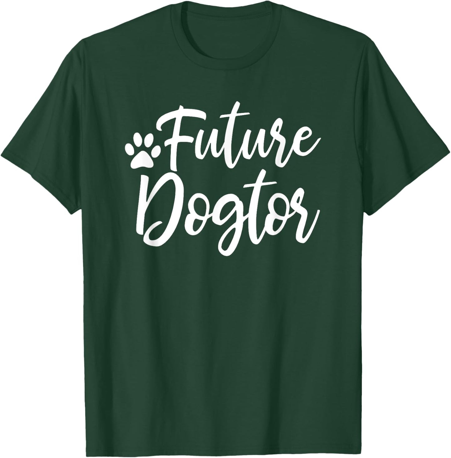 Future Dogtor - Vet Gift Future Veterinarian Animal Doctor T-Shirt - T-Shirt | Forest