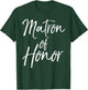 Matron of Honor Shirt Cute Wedding Gift T-Shirt - T-Shirt | Forest