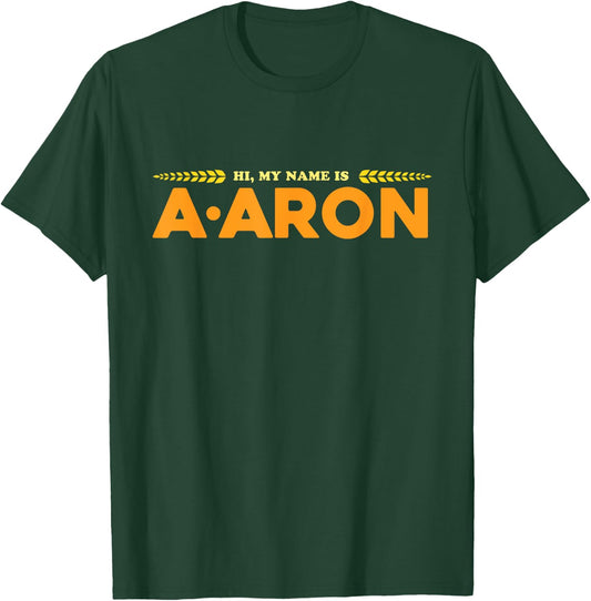 My Name Is A-Aron | Aaron Funny Comedy T-Shirt - T-Shirt | Forest