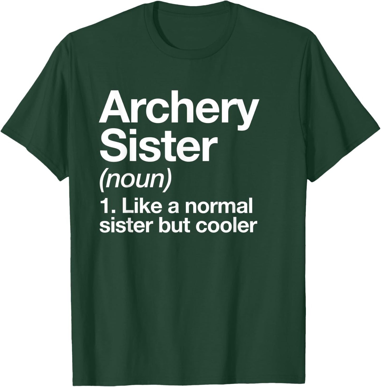 Archery Sister Definition Funny Sports T-Shirt - T-Shirt | Forest