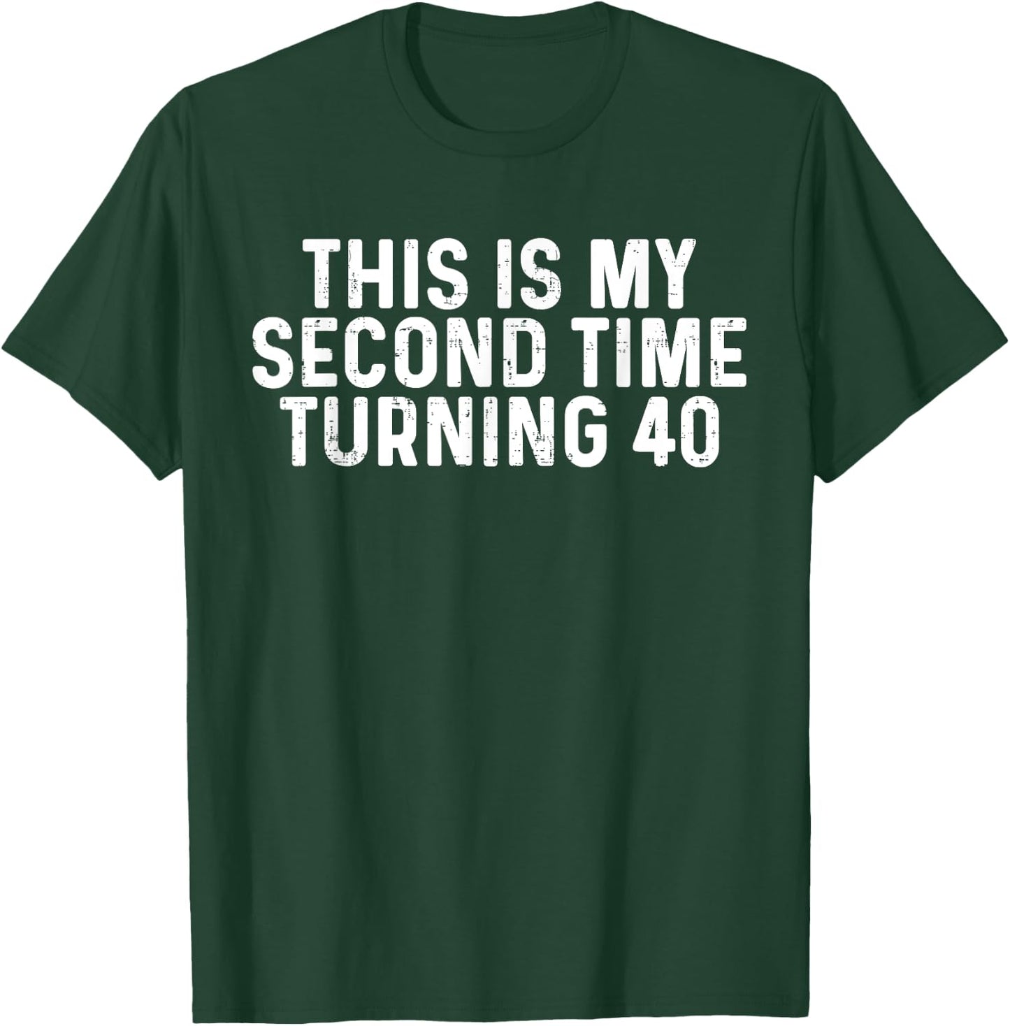 This Is My Second Time Turning 40 Funny 80th Birthday T-Shirt - T-Shirt | Forest