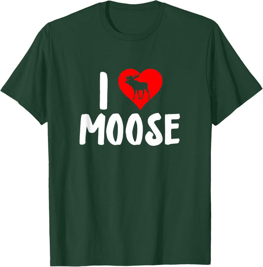I Love Moose - Moose Lover T-Shirt - T-Shirt | Forest