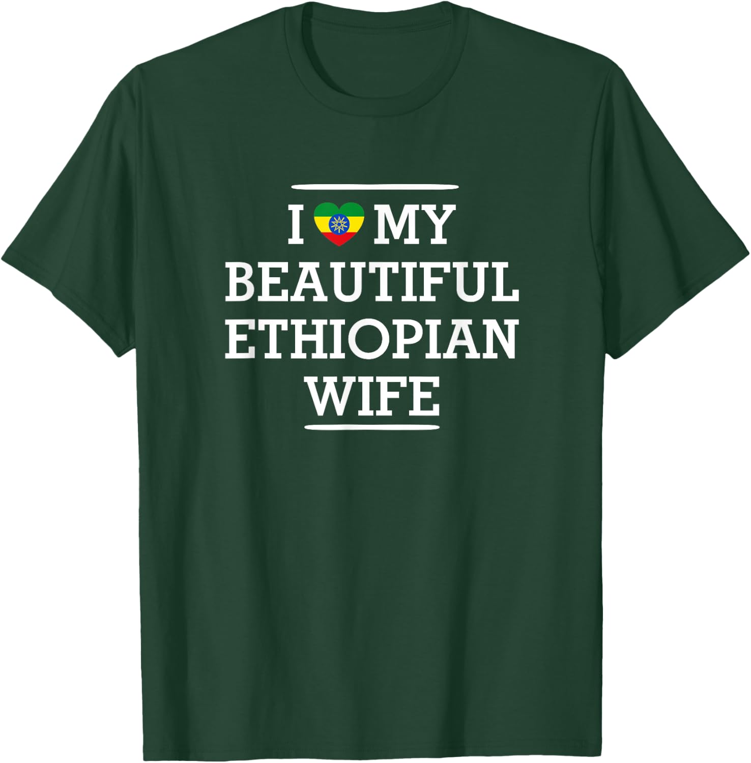 I Love My BEAUTIFUL Ethiopian WIFE Flag Heart Husband T-Shirt - T-Shirt | Forest