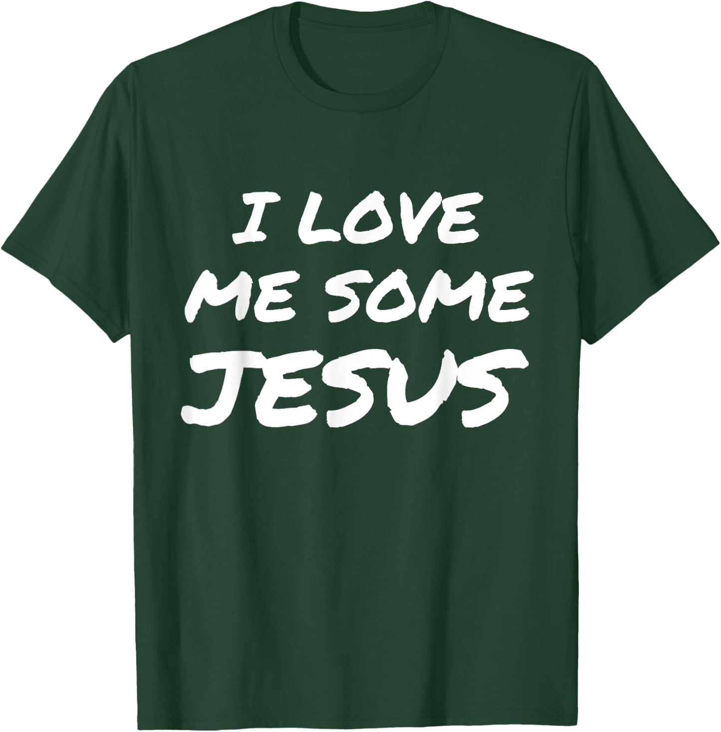I Love Me Some Jesus Cool Christian Faith Easter T-Shirt - T-Shirt | Forest