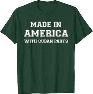 MADE IN AMERICA WITH CUBAN PARTS Cuba USA T-Shirt - T-Shirt | Forest