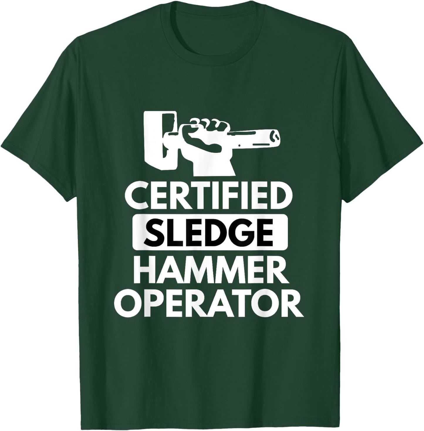 Sledgehammer Operator Funny Ironworker Construction T Shirt T-Shirt - T-Shirt | Forest