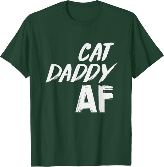 Cat Daddy AF Men Women Kids T-Shirt - T-Shirt | Forest