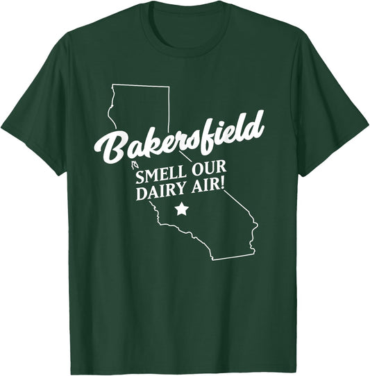 Funny Bakersfield California smell our dairy air T-Shirt - T-Shirt | Forest