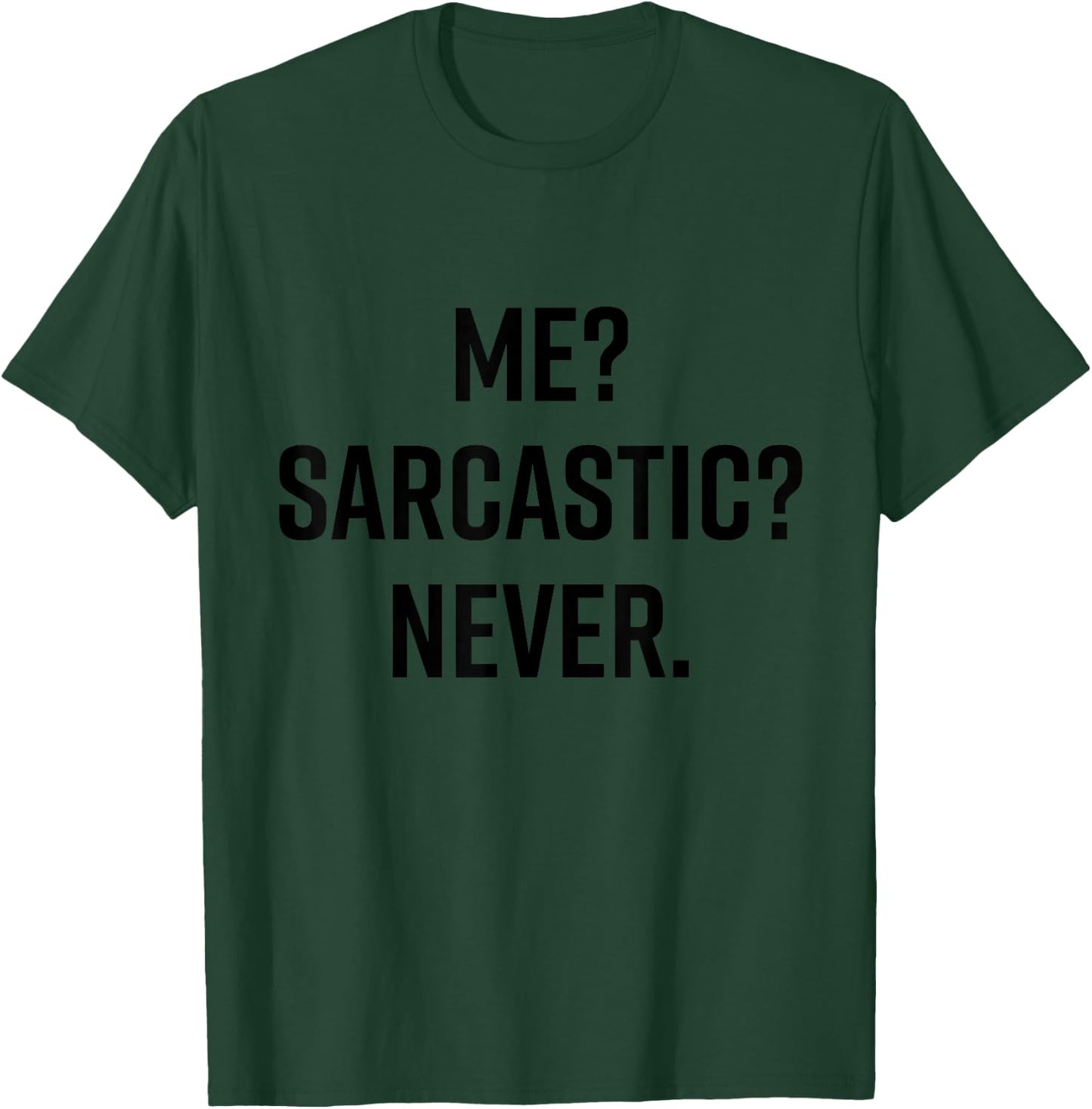 Funny Sarcastic Shirt Me Never Cute Sarcasm Joke T-Shirt - T-Shirt | Forest