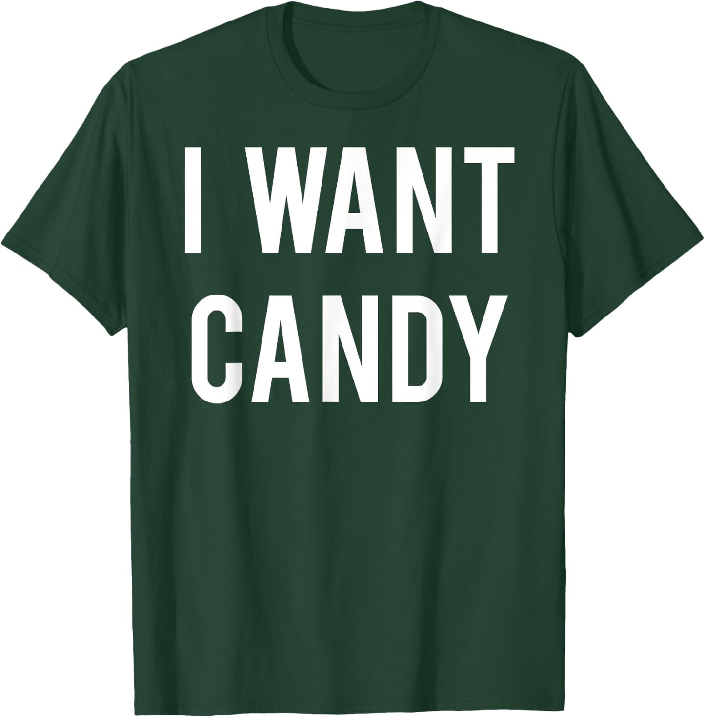 I want candy T Shirt - Cool sweet party gift Halloween T-Shirt - T-Shirt | Forest