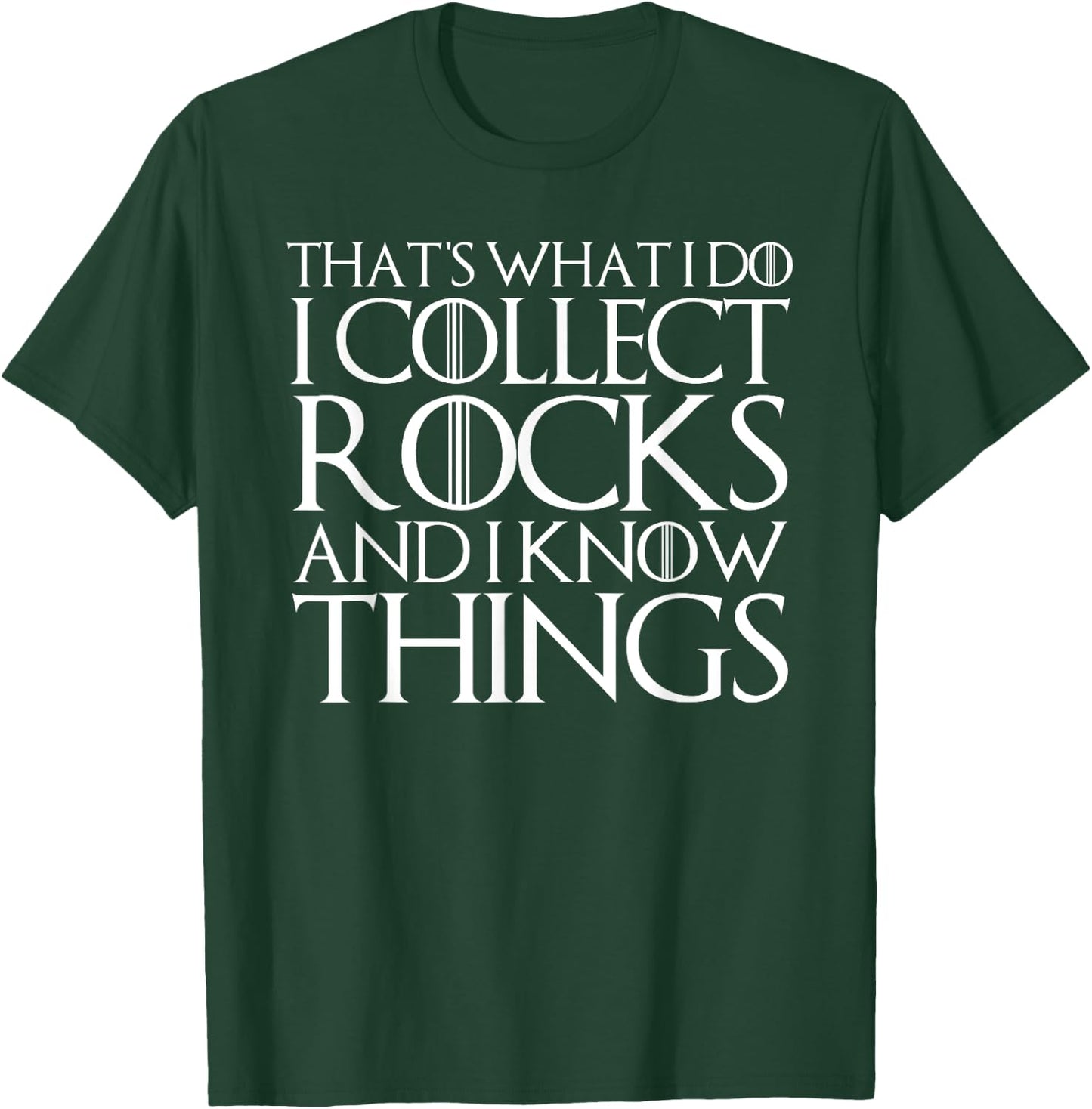 That's What I Do I Collect Rocks and I Know Things T-Shirt - T-Shirt | Forest