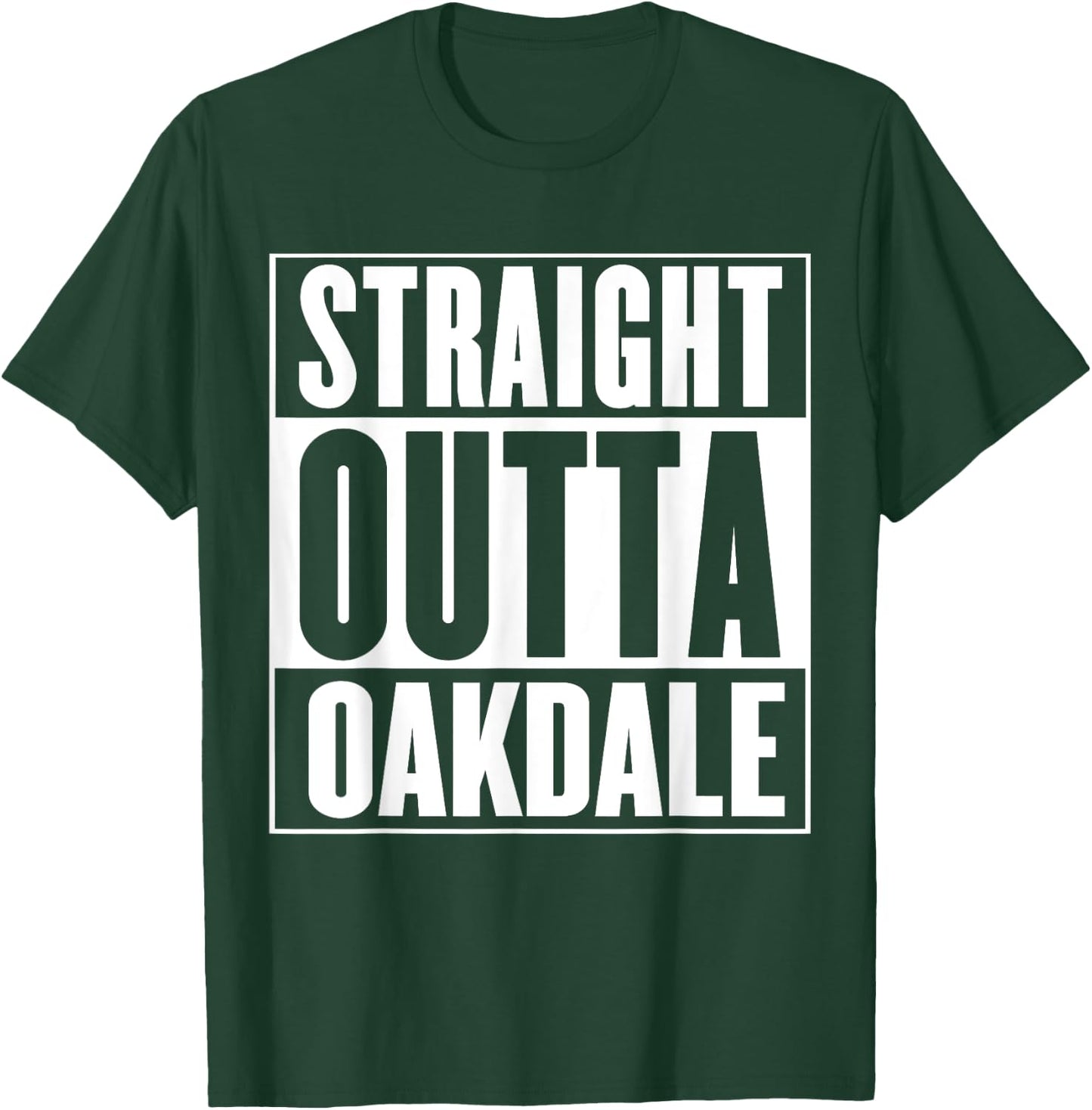 Straight Outta Oakdale Shirt T-Shirt - T-Shirt | Forest